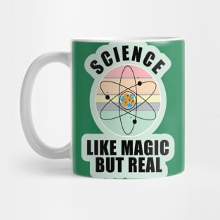 Science Like Magic But Real Design for Science and Pysics studente and Teachers Mug